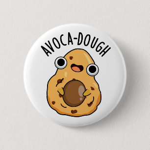 Badge Rond 5 Cm Pun Avoca-pâte drôle Avocado amusant