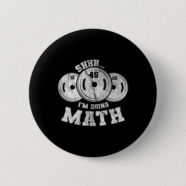 Badge Rond 5 Cm Pun haltérophilie Shhh I'm Doing Math Workout Weig (Devant)