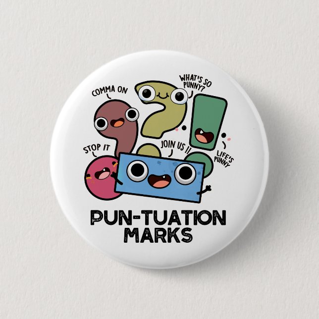 Badge Rond 5 Cm Pun-tuation Marks Funny Pun de ponctuation (Devant)