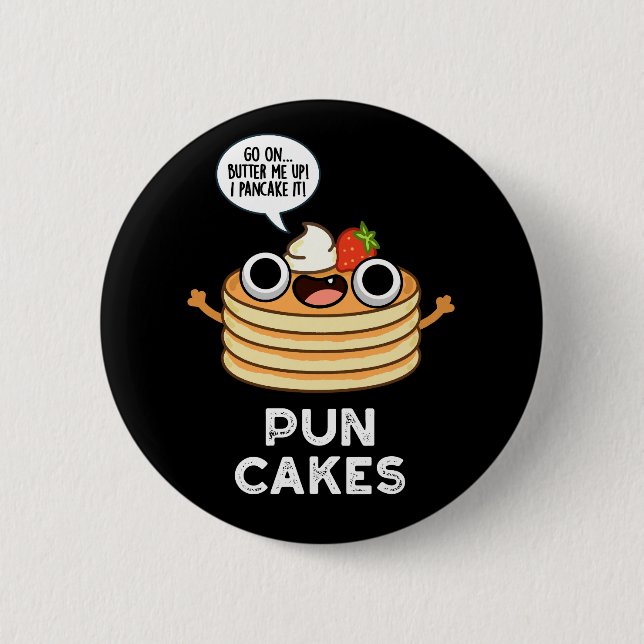 Badge Rond 5 Cm Puncakes Drôle Pancake Pun Dark BG (Devant)