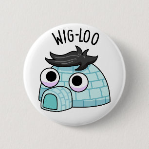 Badge Rond 5 Cm Punition drôle d'igloo Wig-loo