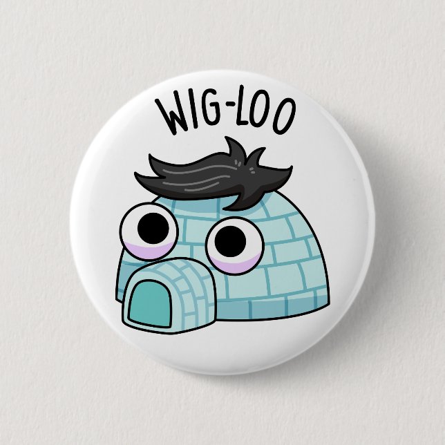 Badge Rond 5 Cm Punition drôle d'igloo Wig-loo (Devant)