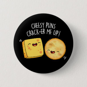 Badge Rond 5 Cm Puns Cheesy Crack Me Up Funny Pun Fromage Dark B