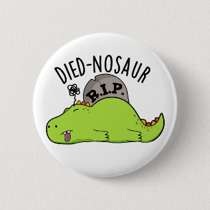 Badge Rond 5 Cm Puns Dinosaures Dinosaures