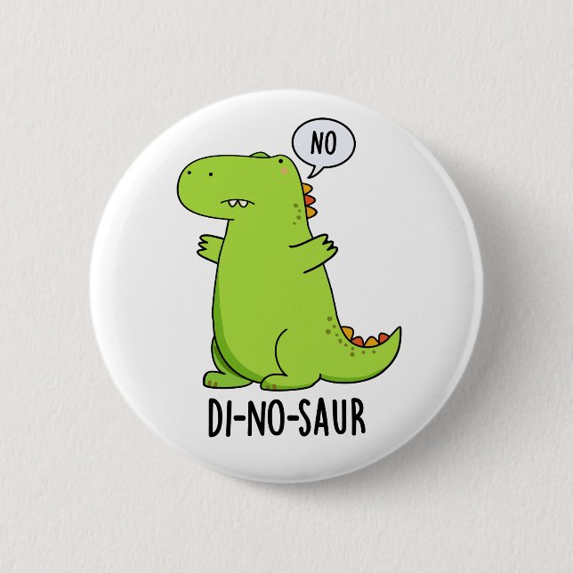 Badge Rond 5 Cm Puns Dinosaures Drôle Di-no-saur (Devant)