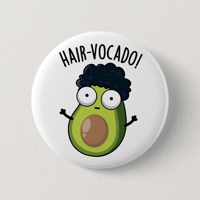Badge Rond 5 Cm Puns drôles de l'avocat Hair-vocado (Devant)