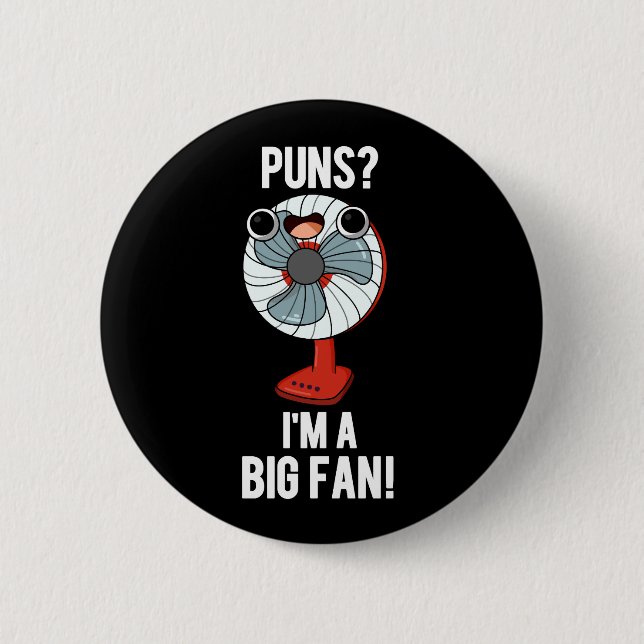 Badge Rond 5 Cm Puns Je suis un grand fan amusant Fan électrique a (Devant)