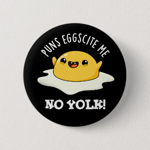 Badge Rond 5 Cm Puns Oeuf-Site Me No Yolk Funny Oeuf-Pun