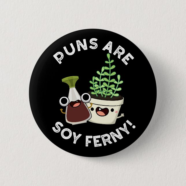 Badge Rond 5 Cm Puns Soy Ferny Funny Pun Dark BG (Devant)