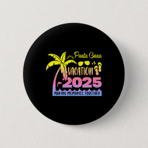 Badge Rond 5 Cm Punta Cana Vacation 2025 Faire des souvenirs ensem