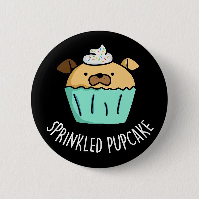 Badge Rond 5 Cm Pupcake Pupcake Pupcake Pun Dark BG (Devant)