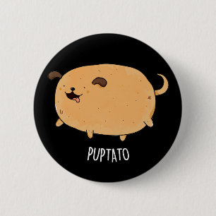 Badge Rond 5 Cm Puptato Funny Puppy Potato Pun Dark BG