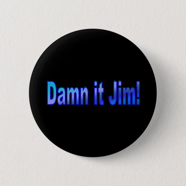 Badge Rond 5 Cm Putain Jim ! Bouton 1 Pinback (Devant)