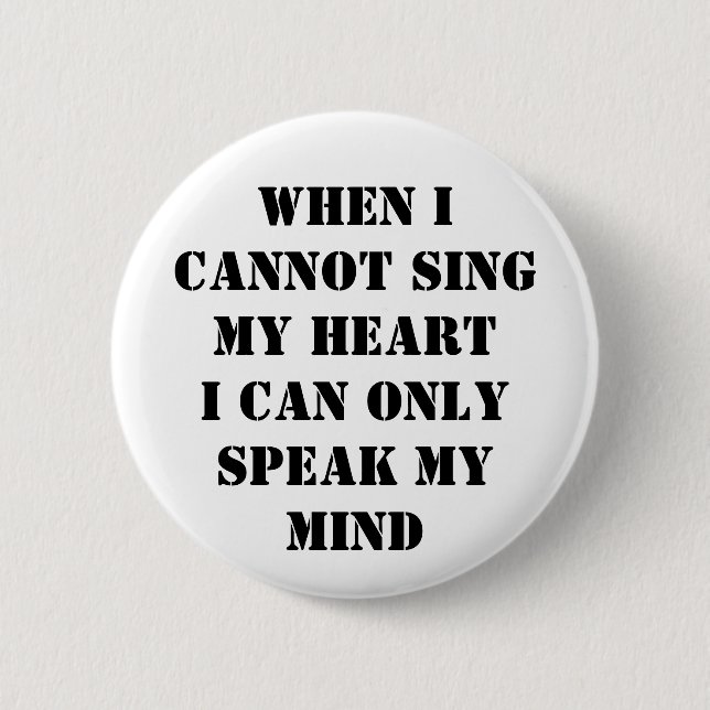 Badge Rond 5 Cm Quand je ne peux pas chanter mon coeur (Devant)