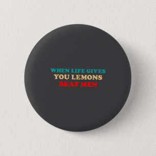 Badge Rond 5 Cm Quand la vie vous donne des citrons Battre les hom