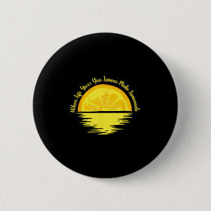 Badge Rond 5 Cm Quand la vie vous donne des citrons, faites... - L