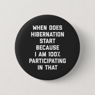 Badge Rond 5 Cm Quand L'Hibernation Commence-T-Elle Une Citation D