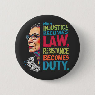 Badge Rond 5 Cm Quand l'injustice devient loi, la résistance devie