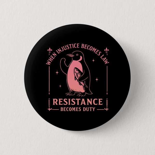 Badge Rond 5 Cm Quand l'injustice devient loi, la résistance devie (Devant)
