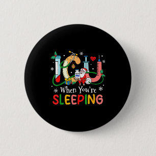Badge Rond 5 Cm Quand vous dormez Funny Icu Nurse Noël