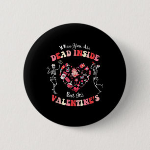 Badge Rond 5 Cm Quand vous êtes mort à l'intérieur mais c'est #39 