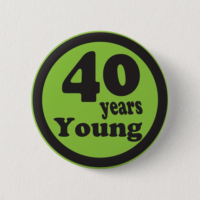 Badge Rond 5 Cm Quarante ans Jeune "40" | 40e anniversaire (Devant)