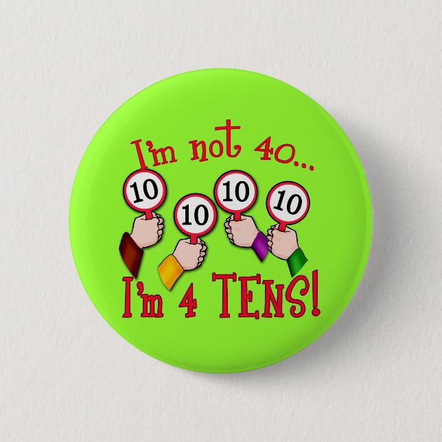 Badge Rond 5 Cm quarantième T-shirt d'humour d'anniversaire (Devant)
