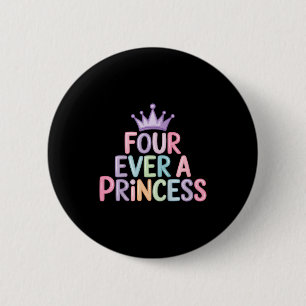 Badge Rond 5 Cm Quatre pour une princesse 4ème anniversaire filles