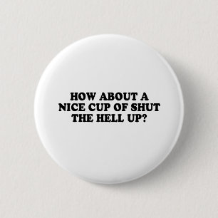 Badge Rond 5 Cm QUE DIRIEZ-VOUS d'une TASSE INTÉRESSANTE FERMÉ d