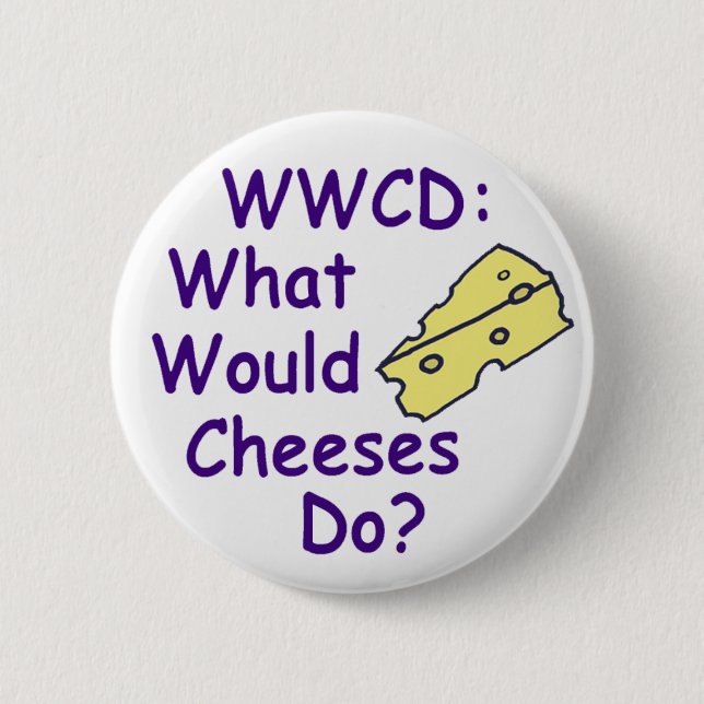 Badge Rond 5 Cm Que Feraient Les Fromages ? (Badge) (Devant)