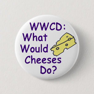 Badge Rond 5 Cm Que Feraient Les Fromages ? (Badge)