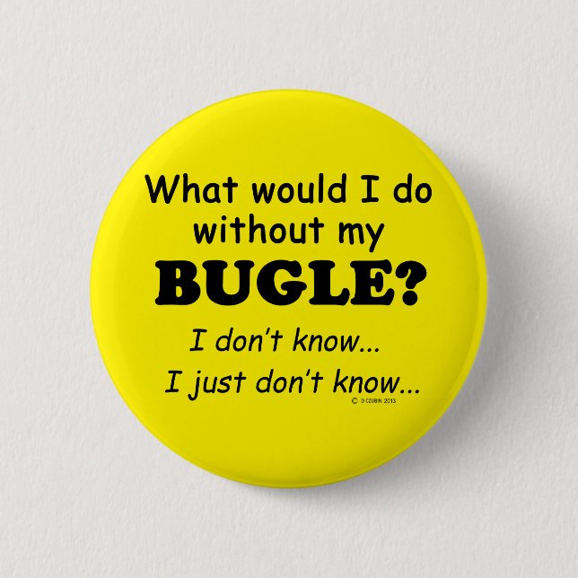 Badge Rond 5 Cm Que ferais-je, Bugle (Devant)