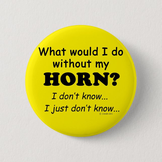 Badge Rond 5 Cm Que ferais-je, Horn (Devant)