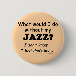Badge Rond 5 Cm Que ferais-je, Jazz