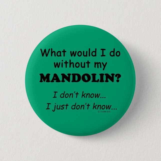 Badge Rond 5 Cm Que ferais-je, Mandolin (Devant)