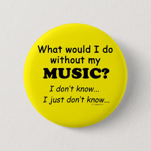 Badge Rond 5 Cm Que ferais-je, Musique