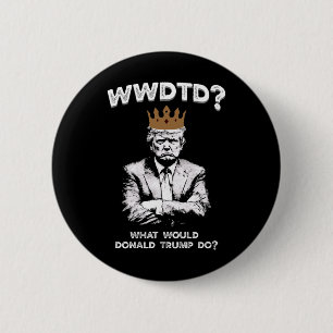 Badge Rond 5 Cm Que ferait Donald Trump Wwdtd Drôle Président M