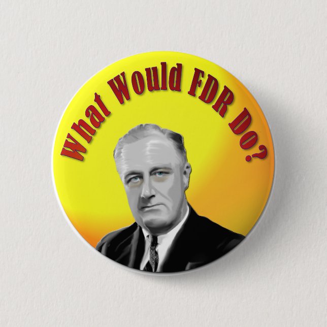 Badge Rond 5 Cm Que ferait FDR (Devant)