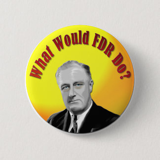 Badge Rond 5 Cm Que ferait FDR