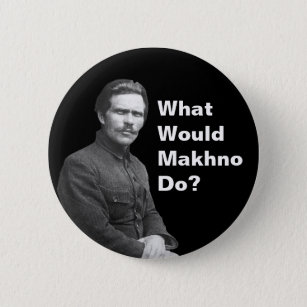 Badge Rond 5 Cm Que ferait Nestor Makhno ?