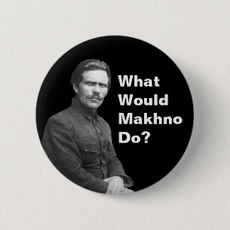 Badge Rond 5 Cm Que ferait Nestor Makhno ?