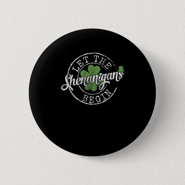 Badge Rond 5 Cm Que Les Shenanigans Commencent À Drôle Clovers St  (Devant)