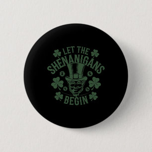 Badge Rond 5 Cm Que les Shenanigans commencent Drôle de St. Patric