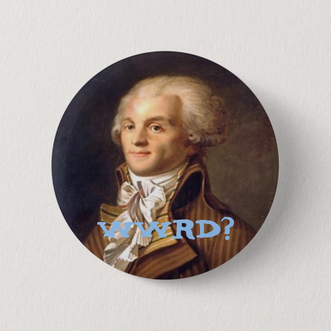 Badge Rond 5 Cm Que Robespierre ferait-il ? (Devant)
