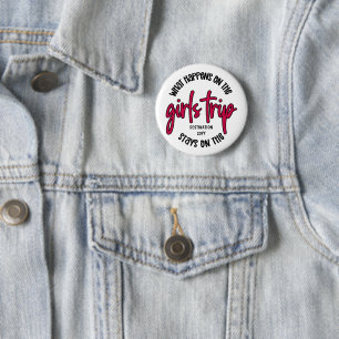 Badge Rond 5 Cm Que se passe-t-il sur les filles Trip Funny Custom