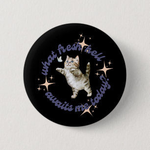 Badge Rond 5 Cm Quel Enfer frais m'attend aujourd'hui