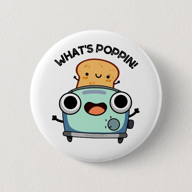Badge Rond 5 Cm Quel est Poppin Funny Toast Pun (Devant)