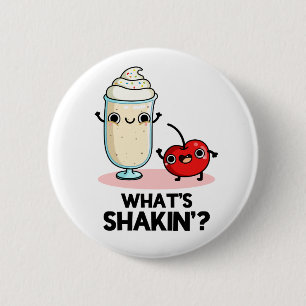 Badge Rond 5 Cm Quel est Shakin Funny Cherry Milkshake Pun