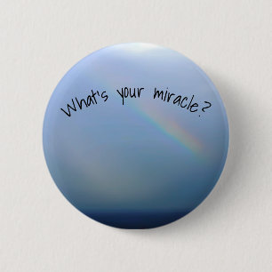 Badge Rond 5 Cm Quel est votre miracle ?