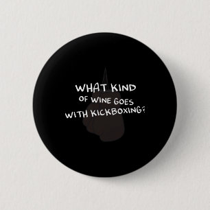 Badge Rond 5 Cm Quel type de vin va avec un design de kickboxing p